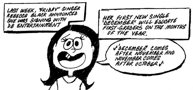 Editorial Cartoon: Rebecca Blacks follow-up album 