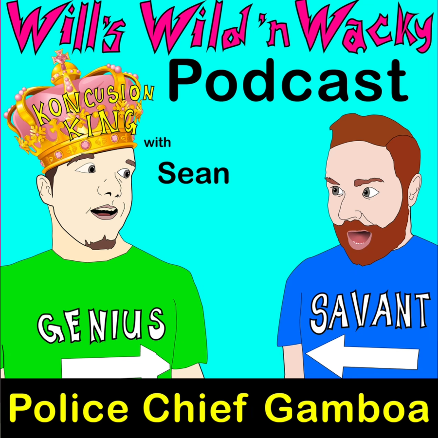Wills Wild n Wacky Podcast... with Sean: New Police Chief Marisol Gamboa