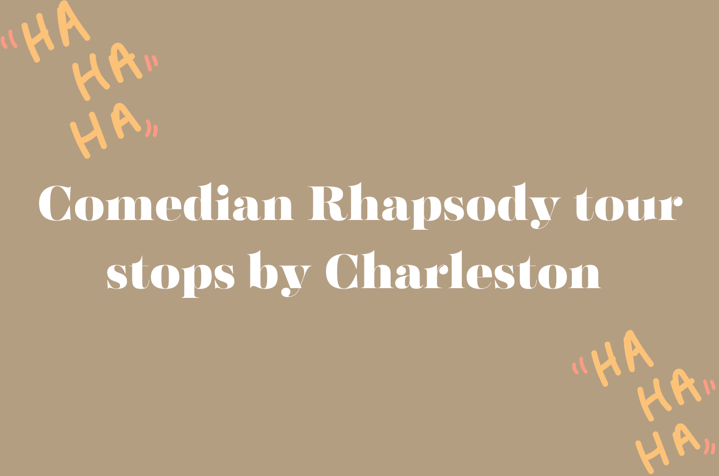 Comedian Rhapsody tour stops by Charleston